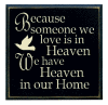 "Because someone you love is in heaven, we have heaven in our home"